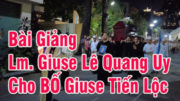 Bài Giảng Xoá Tan Những Nỗi Oan Khiên Của Cha Giuse Tiến Lộc