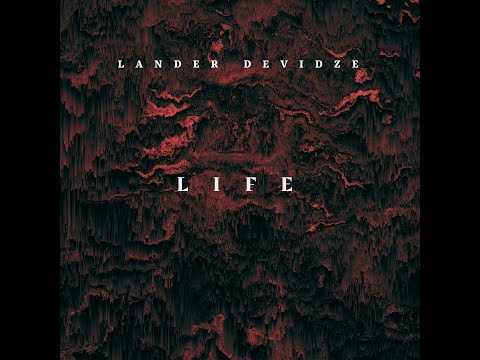 ლანდერ დევიძე (Lander Devidze)  -  L I F E