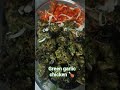 green garlic chicken so yummy and tasty 😋😋😋😋🤤 #song