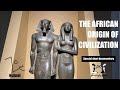 Demystifying the African Origin of Civilization