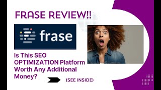 Frase REVIEW- Is This SEO OPTIMIZATION Platform Worth Any Additional Money See(View  Before use)