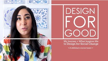 Skillshare course Teaser - My Journey and What Inspires Me to Practice Design for Social Change