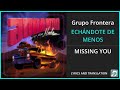 Grupo frontera  echndote de menos lyrics english translation  spanish and english dual lyrics