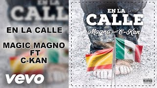 Descarga MP3 - C-Kan & Magic Magno - En la calle - 2017