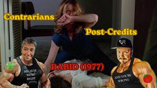 Contrarians Post- Credits: Rabid (1977)