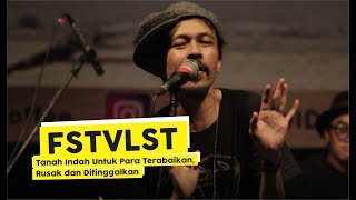 [HD] FSTVLST - Tanah Indah Untuk Para Terabaikan, Rusak dan Ditinggalkan (Live at Yogyakarta)