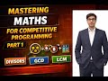 🚀 Mastering Maths for Competitive Programming – Part 1 | Divisors, GCD &amp; LCM