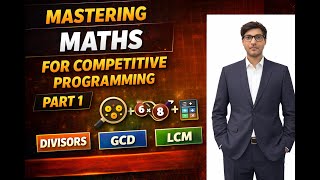 🚀 Mastering Maths for Competitive Programming – Part 1 | Divisors, GCD & LCM