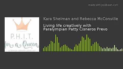 Living life creatively with Paralympian Patty Cisn...