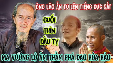Ông Lão Ẩn Tu Lên Tiếng Nói Về Sư Minh Tuệ Và Nhưng Tín Đồ Hòa Hảo Rỏm Nge Mà Ớn Lạnh | Lâm An Giang
