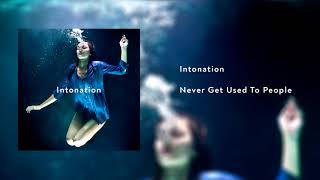 Never Get Used To People - Intonation ( интонации ) Resimi