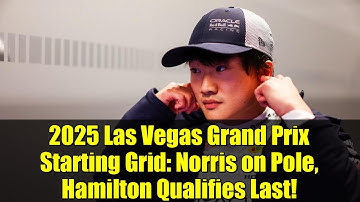 2025 Las Vegas Grand Prix Starting Grid: Norris on Pole, Hamilton Qualifies Last!