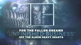 Video thumbnail of "For the Fallen Dreams - Unfinished Business"