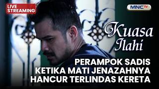 🔴PERAMPOK SADIS KETIKA MATI JENAZAHNYA HANCUR TERLINDAS KERETA | LIVE KUASA ILAHI | 3 AGUSTUS 2026