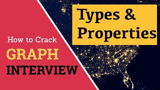 Types And Properties of Graph | How To Crack Graph Interview [Part 2/13] | By Microsoft Developer