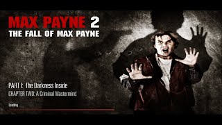 Max Payne 2 \/ Part 1: The Darkness Inside \/ Chapter Two: A Criminal Mastermind