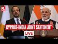LIVE: Joint Press statement By PM Modi, Cyprus President Nikos Christodoulides | Exchange Of MoUs