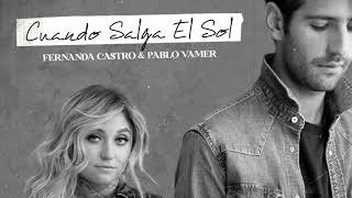 Video thumbnail of "Cuando Salga El Sol - Fernanda Castro & Pablo Vamer (Audio Oficial de la Telenovela La Desalmada)"