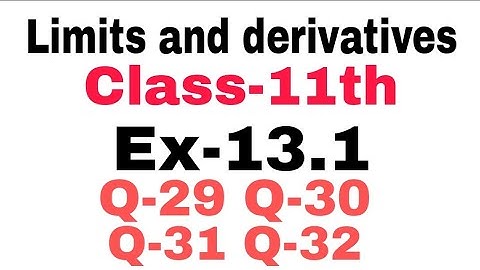 Q-29,Q-30,Q-31,Q-32 //Ex-13.1 Class-11th Ncert Maths //Limits and derivatives //master of mathematic