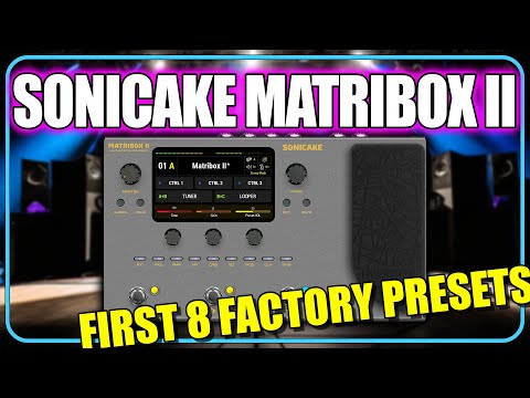 Sonicake MATRIBOX II - First 8 FACTORY PRESETS (no talking)