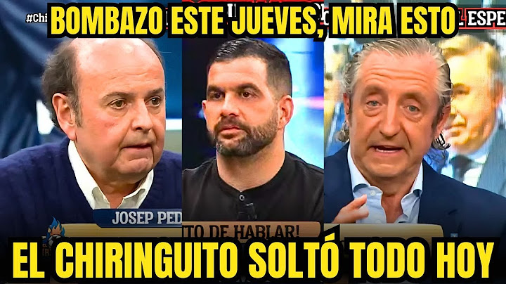 💥¡POLÉMICA TOTAL ESTE JUEVES! EL CHIRINGUITO CONTÓ TODO LO QUE OCURRIÓ SOBRE REAL MADRID Y BARCELONA