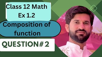 FSC Math Part 2 Chapter 1 Question 2 || Exercise 1.2 Functions and Limits || 12Th Class Math