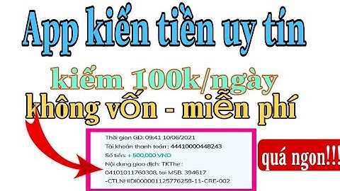 App kiếm tiền online uy tín rút tiền 3phút về tài khoản,đã rút thành công | kiếm tiền online 2021