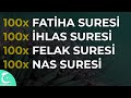 100 Fatiha 100 İhlas 100 Felak 100 Nas Kur'an-ı Kerim Rukye