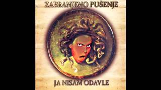 Zabranjeno Pusenje - Ja Nisam Odavle - (Audio 1997)