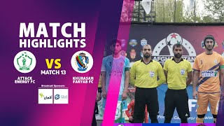 Afghanistan Champions League S03 - Attack Energy FC Vs Khurasan Faryab FC - Match 13 Highlights⚽