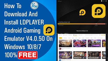 ✅ How To Download And Install LDPlayer Android Gaming Emulator V4.0.50 On Windows 10/8/7 100% Free