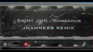 SAINt JHN - Gorgeous (Jhanness Remix)