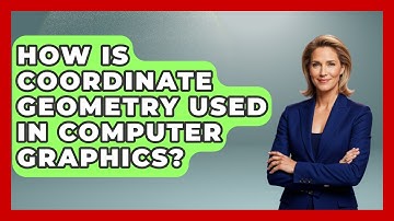 How Is Coordinate Geometry Used in Computer Graphics? - All About Geometry