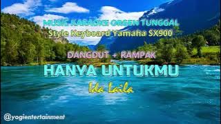 Music Karaoke Dangdut Jadul //HANYA UNTUKMU ( Ida Laila ) // Dangdut Rampak //STYLE KEYBOARD YAMAHA