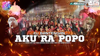 DJ BANTENGAN‼️ AKU RA POPO  ≈ GB GANK≈‼️