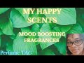 My HAPPY Scents|Mood Boosting Fragrances TAG|Perfume Collection 2021