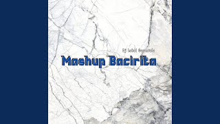 Download Lagu MASHUP BACIRITA Download Lagu MASHUP BACIRITA