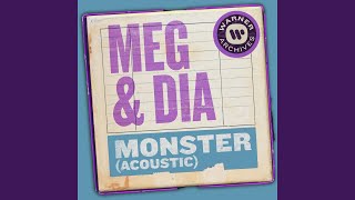 Video thumbnail of "Meg & Dia - Monster (Acoustic)"