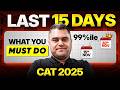 LAST 15 Days Strategy for CAT 2025 | The Ultimate Last-Minute Study Plan