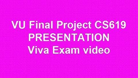 CS619 Presentation Viva video