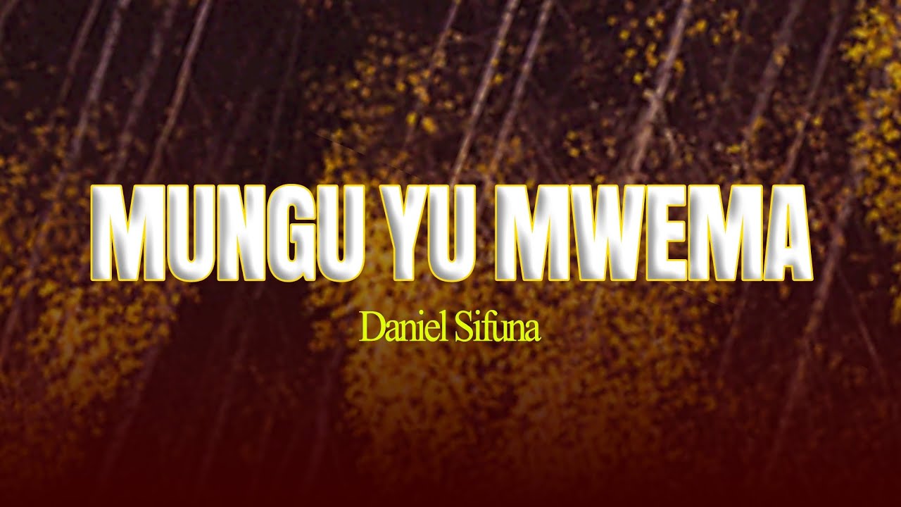 MUNGU YU MWEMA BY DANIEL SIFUNA  2024 SWAHILI WORSHIP SONGS  trending  NYIMBO ZA KUMWABUDU MUNGU