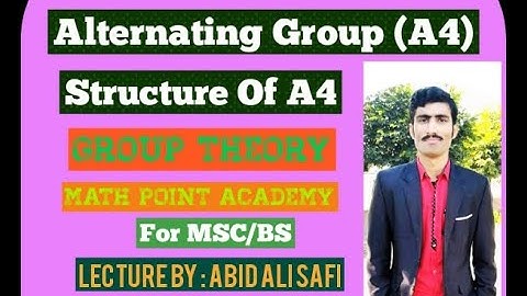 Alternating Group A4 || Structure Of A4 || Group Theory By MATH POINT ACADEMY