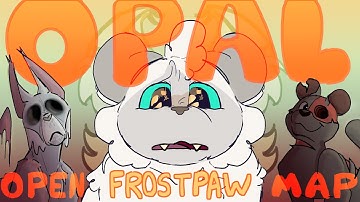 OPEN Storyboarded Frostpaw Map Call - OPAL | Warrior Cats | A Starless Clan | BACKUPS NEEDED!!!
