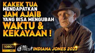 Kakek Tua Mendapatkan Jam Ajaib Yang Bisa Mengubah Waktu & Kekayaan! Alur Film Indiana Jones 2023