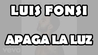 Luis Fonsi - Apaga La Luz (Official Video Lyrics)