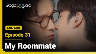 My Roommate 我的室友 | Episode 31 | FULL Episode | English/Thai/中文(Mandarin) Sub