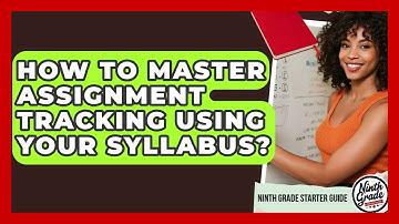 How To Master Assignment Tracking Using Your Syllabus? - Ninth Grade Starter Guide