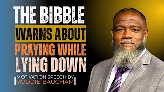 "Why You Shouldn’t Pray Lying Down – Biblical Truth Exposed | Voddie Baucham Motivational Speech"