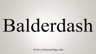 How To Say Balderdash