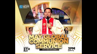 Global Communion Service with Pastor Chris | May 2024 Edition